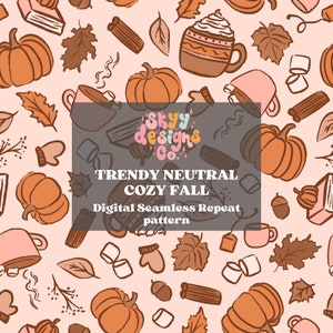 May include: A seamless pattern featuring a cosy autumn theme with pumpkins, leaves, mugs of hot chocolate, marshmallows, cinnamon sticks, and the text "Skyy designs Co. Trendy Neutral Cosy Fall Digital Seamless Repeat pattern".