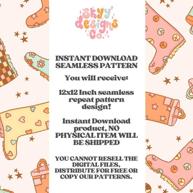 K&ouml;nnte beinhalten: Ein digitaler Download eines nahtlosen Musters mit einer Gr&ouml;&szlig;e von 30,5 x 30,5 cm, das bunte Gummistiefel mit verschiedenen Designs zeigt. Der Text "INSTANT DOWNLOAD SEAMLESS PATTERN" wird in Fettdruck angezeigt. Der Text "You will receive: 12x12 Inch seamless repeat pattern design! Instant Download product, NO PHYSICAL ITEM WILL BE SHIPPED" wird ebenfalls angezeigt. Der Text "YOU CANNOT RESELL THE DIGITAL FILES, DISTRIBUTE FOR FREE OR COPY OUR PATTERNS." wird in Fettdruck angezeigt.