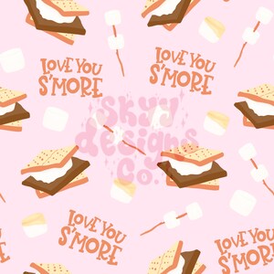 May include: A repeating pattern on a pink background features s'mores, marshmallows on sticks, and the text "Love You S'more" in orange. The s'mores have graham crackers, chocolate, and marshmallow filling. Some marshmallows are floating.