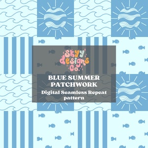May include: A seamless digital pattern featuring a blue and white patchwork design with waves, sun, and fish. The text "Skyy designs Co." is in the center of the image. The text "Blue Summer Patchwork Digital Seamless Repeat pattern" is below the logo.