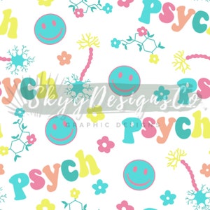 May include: A seamless pattern featuring the word "psych" in a variety of colors, including pink, yellow, blue, and green. The pattern also includes smiley faces, flowers, and stylized neurons.