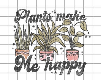Trendy Plant Lover PNG, Plants Make Me Happy Digital Download