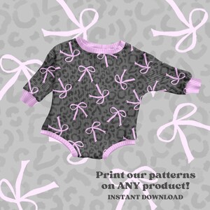 May include: A grey baby bodysuit featuring a leopard print and pink bows. The bodysuit has pink trim on the neckline, cuffs, and legs. The background is grey with pink bows and the text "Print our patterns on ANY product! INSTANT DOWNLOAD."