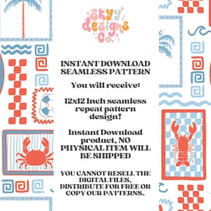 May include: A digital download of a 12x12 inch seamless repeat pattern design featuring a beach theme with a lobster, crab, palm tree, and geometric shapes in red, blue, and white. The text "INSTANT DOWNLOAD SEAMLESS PATTERN" is at the top of the image. The text "You will receive: 12x12 Inch seamless repeat pattern design! Instant Download product, NO PHYSICAL ITEM WILL BE SHIPPED" is in the middle of the image. The text "YOU CANNOT RESELL THE DIGITAL FILES, DISTRIBUTE FOR FREE OR COPY OUR PATTERNS." is at the bottom of the image.