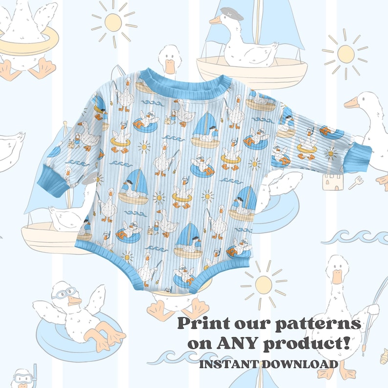 May include: A light blue baby bodysuit with a pattern of cartoon geese in swim rings and sailboats. The bodysuit has blue ribbed trim and long sleeves. The background features a repeating pattern of geese, boats, and suns. Text on the image reads: "Print our patterns on ANY product! INSTANT DOWNLOAD."