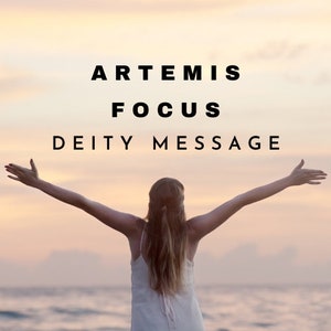 DEITY READING, ARTEMIS Goddess Gives You A Message On Focus to Help You Manifest Your Hopes and Dreams