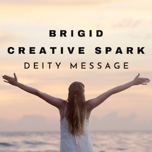 DEITY READING, BRIGID Goddess Gives You A Message On Your Creative Spark