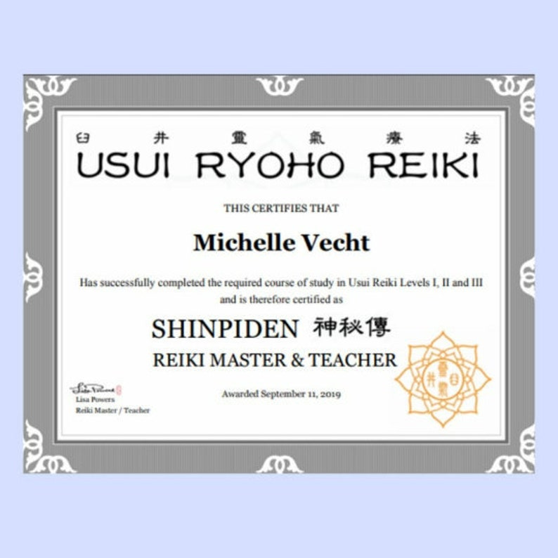 May include: A certificate with a gray border and a light blue background. The certificate reads "USUI RYOHO REIKI" and certifies Michelle Vecht as a Reiki Master & Teacher. The certificate is dated September 11, 2019.