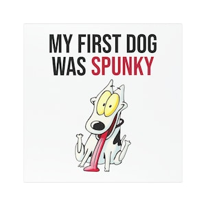 My First Dog Was Spunky Magnet - Rocko's Modern Life Inspired | 90s Nickelodeon Cartoon Magnet | 3 Sizes | Novakins Fandom Merch