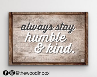 Always Stay Humble and Kind Sign | Inspirational & Motivational | Country Song Lyrics | Canvas Wall Art | Modern Farmhouse, Rustic, Vintage