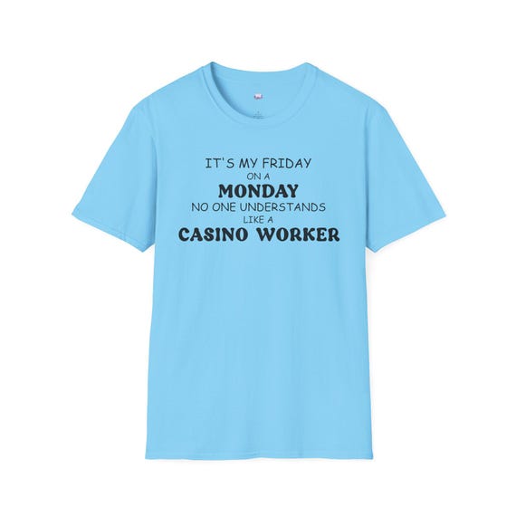Casino Worker Funny Quote T-Shirt