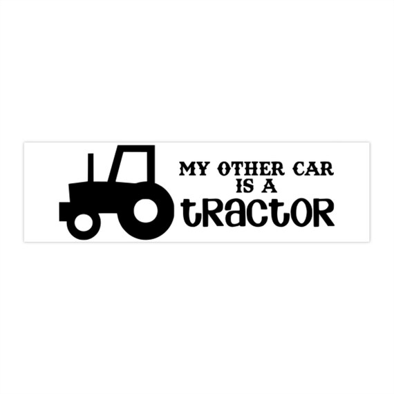My Other Car Is a Tractor bumper sticker | Tractor silhouette decal