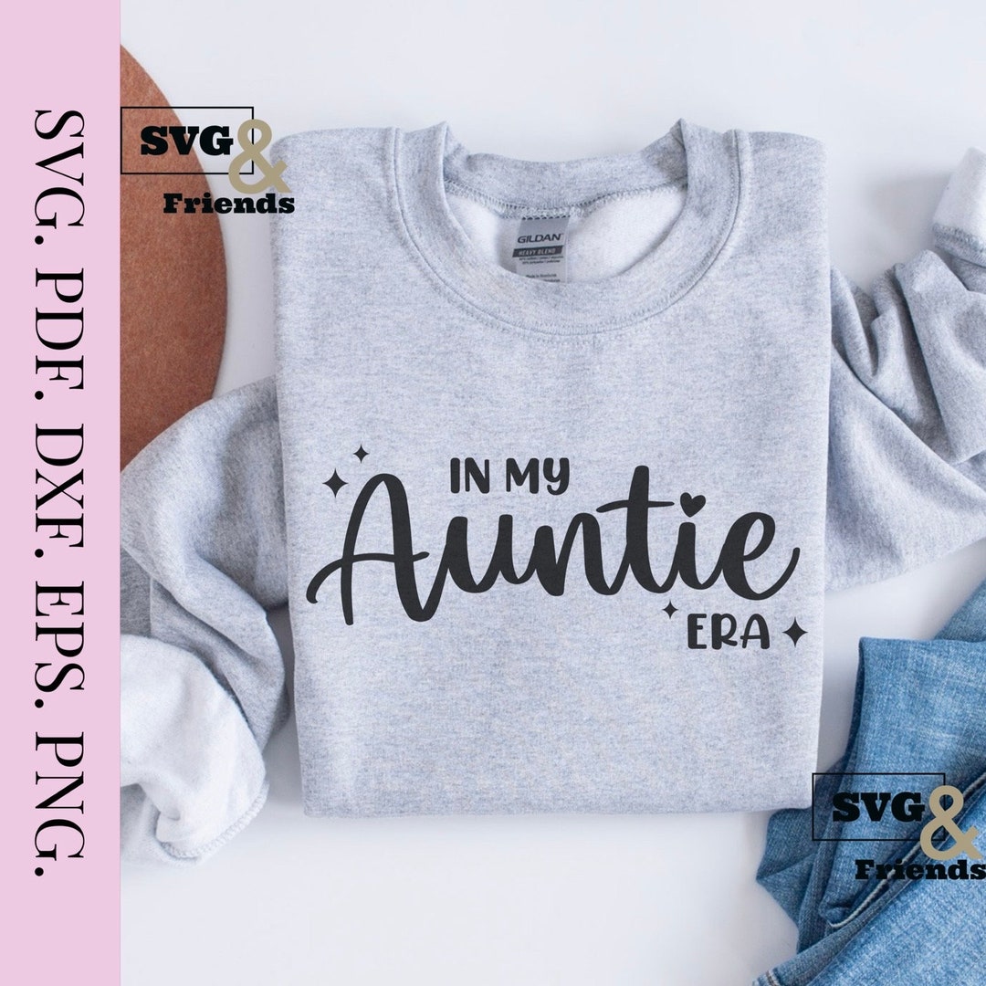 In My Auntie Era SVG Aunt Svg Auntie Svg Cricut File Sublimation Design