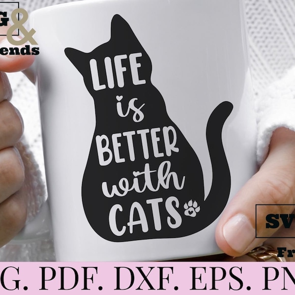 Life is Better With Cats SVG (cats svg, pets svg, kitten svg, cute svg, svg file)