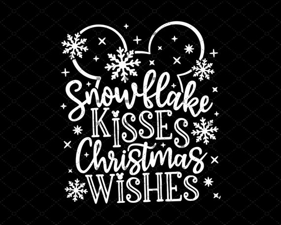 Download Disney Christmas Svg Snowflake Kisses Christmas Wishes Svg Etsy
