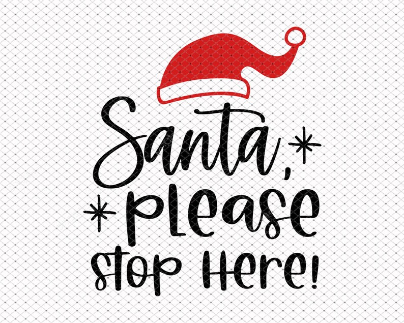 Santa Please Stop Here SVG File Christmas Sign Svg Cut File - Etsy