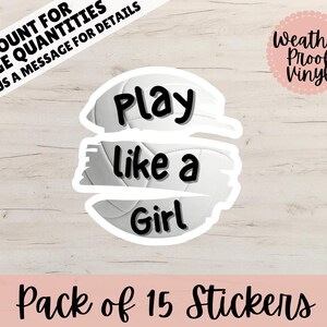 Volleyball Sticker - Play Like a Girl - Pack of 15 Stickers  - Waterproof & Scratch Proof Decal - Bulk