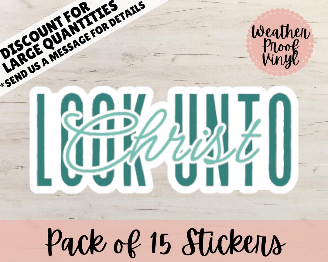 Look. Sign Sticker Look Unto Christ Sticker - Pack of 15 Stickers - LDS - Waterproof ...