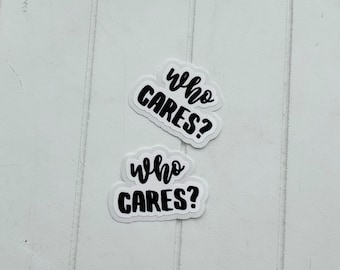 Who Cares Scripts, Functional and Handmade Planner Die CUt Sticker