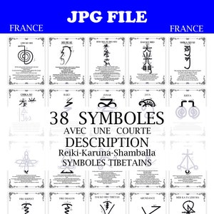 May include: A black and white printable chart with 38 Tibetan symbols. Each symbol has a name and a short description in French. The chart is titled "38 Symboles avec une courte description Reiki-Karuna-Shamballa Symboles Tibétains".