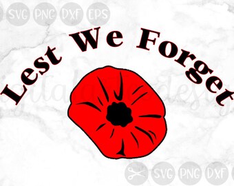 Lest We Forget, Poppy, Remembrance Day, Soldiers, Veteran, Cut File, SVG, PNG, DXF, for Silhouette and Cricut