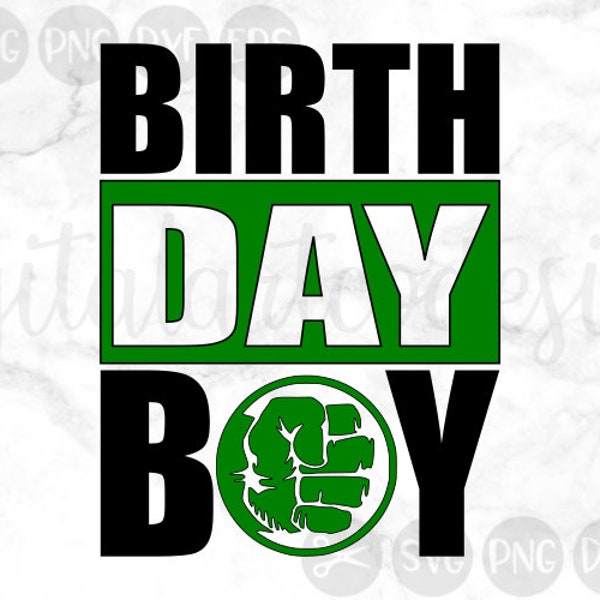 Birthday Boy, Birthday, Hulk, Hulk Fist, Hulk Smash, Avengers, Cut File, SVG, PNG, DXF, for Silhouette and Cricut