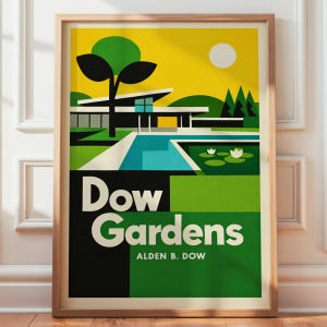 May include: A framed poster featuring a graphic illustration of a house with a flat roof, a swimming pool, and a pond with lily pads. The background shows a yellow sky with a white sun. The text reads Dow Gardens and Alden B. Dow.