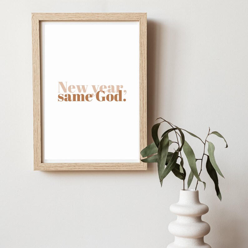 New Year Same God. 2021 Wall Art, 2021 Prints. Christian Wall Art