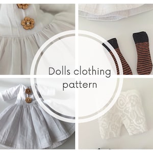 May include: A collage of four images showing doll clothing patterns. The top left image shows a white dress with wooden flower buttons. The top right image shows a white skirt. The bottom left image shows a white dress with wooden flower buttons. The bottom right image shows white lace shorts. The centre image has a circle with the text "Dolls clothing pattern".