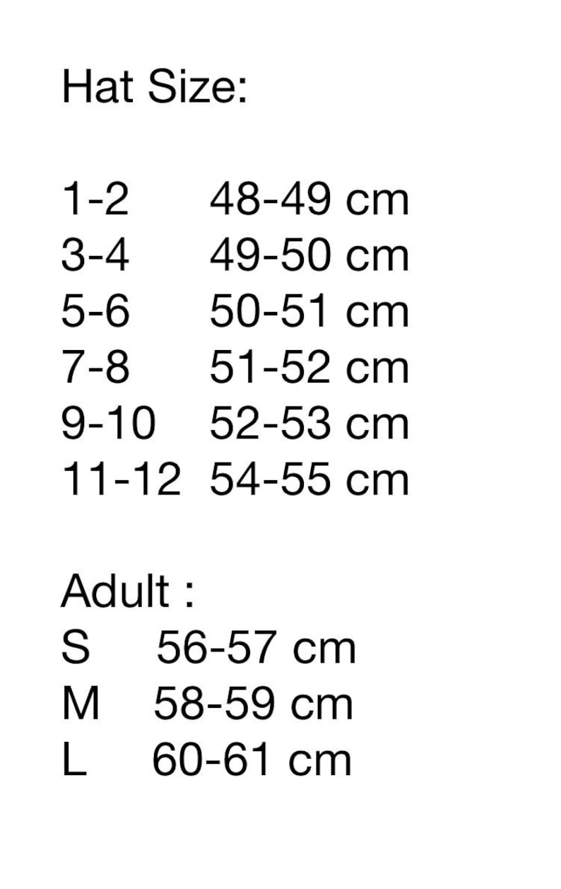 May include: A chart showing hat sizes in centimeters. The chart lists sizes for children and adults. The sizes for children are listed as age ranges, such as 1-2, 3-4, and so on. The sizes for adults are listed as S, M, and L.