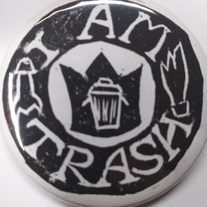 I Am Trash Linocut Print Button / Pin