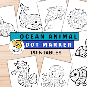 May include: A collection of 13 printable Ocean Animal Dot Marker pages. Each page features a different sea creature, including a whale, dolphin, and sea turtle, with dotted outlines for easy coloring. The text "Ocean Animal Dot Marker Printables" is displayed.