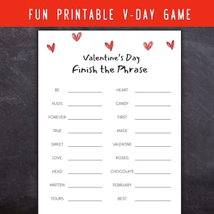 May include: A white printable Valentine's Day game sheet with fill-in-the-blank phrases. The game is titled "Finish the Phrase" and includes prompts like "Be", "Hugs", and "Forever". Red heart graphics are scattered across the top.