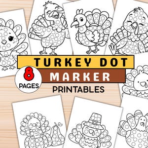 May include: Eight printable pages with turkey-themed dot marker activities. Each page shows a different cartoon turkey design with circles for dot markers. The text "TURKEY DOT MARKER PRINTABLES" is displayed in the centre.