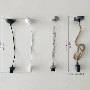 May include: Four different pendant light cord options.  A black cord, a white cord, a silver chain, and a natural rope cord.  The cords are 22 inches (60 cm), 40 inches (100 cm) when unknotted.