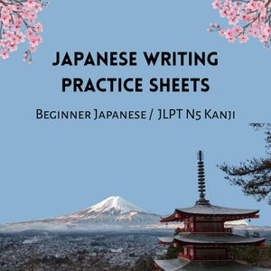 May include: Image shows text "Japanese Writing Practice Sheets" with "Beginner Japanese / JLPT N5 Kanji" below. A scenic background includes a mountain, a pagoda, and cherry blossom branches.