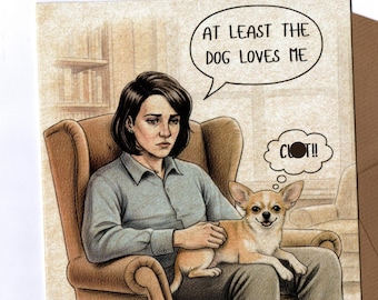 At least the dog loves me rude  handmade greeting card 15x15CM and envelope blank inside