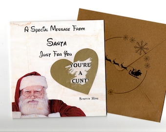 Rude message from Santa you&#39;re  a C**t scratch off panel 15x15 hand made rude Xmas card blank inside