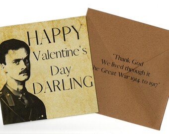 May include: A vintage-style Valentine's Day card featuring a man in a military uniform with the text "HAPPY Valentine's Day DARLING". The back of the card has the text "Thank God We lived through it The Great War 1914 to 1917".