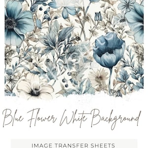 Puede incluir: Patrón floral con flores azules y blancas y follaje gris-marrón sobre fondo blanco. Se muestra el texto "Blue Flower White Background" y "IMAGE TRANSFER SHEETS".