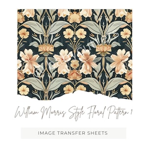 May include: A William Morris style floral pattern featuring large, stylized flowers in shades of peach, cream, and yellow against a dark teal background. The design includes leaves in muted green and tan. The text reads "William Morris Style Floral Pattern 1" and "Image Transfer Sheets".