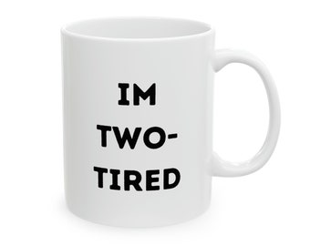 Cycling Mug, I'm Two-Tired: Funny Gift, Funny Mug, Coffee Mug, Cyclist mug, Biker Mug, Biker Gift, Biking Gifts
