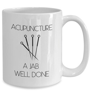 Funny Acupuncture Coffee Mug - A Jab Well Done - Gifts For Acupuncturists