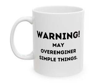 Technische mok: waarschuwing Kan eenvoudige dingen overmatig ontwerpen.