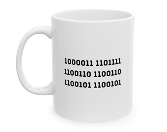Binary Code Mug, 1000011 1101111 1100110 1100110 1100101 1100101, Programmer, Geek Chic, Coder Gifts, Funny Gift, Funny Mug, Coffee Mug