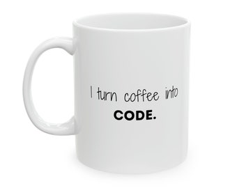 May include: White ceramic coffee mug with black text that reads "I turn coffee into CODE."