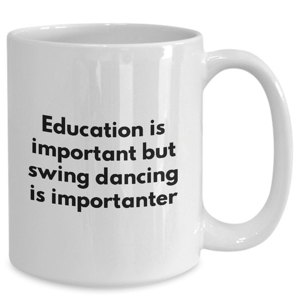 Funny Swing Dancer Coffee Mug - Swing Dancing Is Importanter - Gifts For Dancers