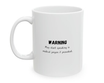 Nurse Mug, Warning: May Start Speaking in Medical Jargon, Nurse Humor, Healthcare Gift, Funny Gift, Funny Mug, Coffee Mug