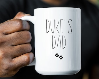 Dog Dad Mug, Personalized Dog Mug, Dog Dad Gift, Dad Gift from Dog, Dad Dog Coffee Mug