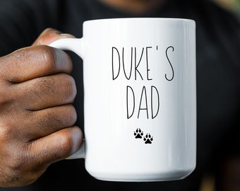 Dog Dad Mug, Personalized Dog Mug, Dog Dad Gift, Dad Gift from Dog, Dad Dog Coffee Mug